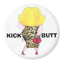 KICK BUTT magnets by LadyDenise KICK BUTT magnets