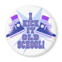 Kick it Old School magnets