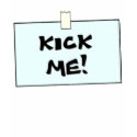 KICK ME t-shirts by bablondie31 KICK ME t-shirts