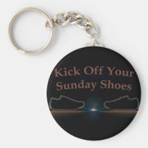 Kick Off Your Sunday Shoes Keychain