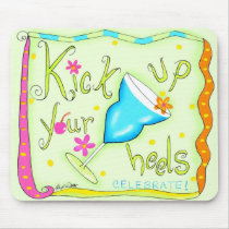 Kick up Your Heels Mousepad mousepads