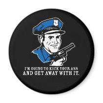 kick your ass and get away with it magnets
