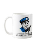 kick your ass and get away with it coffee mug