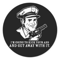 kick your ass and get away with it stickers