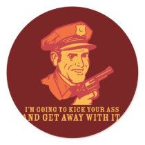 kick your ass and get away with it stickers