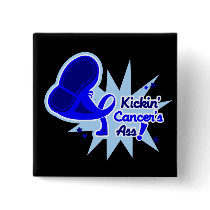 Kickin Cancer's Ass Rectal Cancer Button