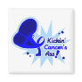 Kickin Cancer's Ass Rectal Cancer Refrigerator Magnets