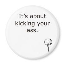 Kicking Your Ass Golf Design Fridge Magnets