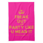 [Dancing crown] freak out and party like u mean it  Kicthen Towels