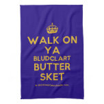 [Crown] walk on ya bludclart butter sket  Kicthen Towels