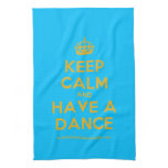 [Crown] keep calm and have a dance  Kicthen Towels
