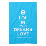 [Smile] lol in your dreams love  Kicthen Towels