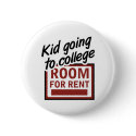 Kid Going to College Room For Rent buttons by TeeShirtsTShirts Kid Going to College Room For Rent buttons
