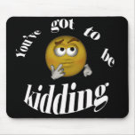 Kidding Mousepad