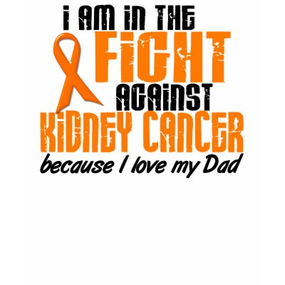 KIDNEY CANCER In The Fight For My Dad 1 Shirt