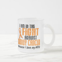 KIDNEY CANCER In The Fight For My Wife 1 Coffee Mug