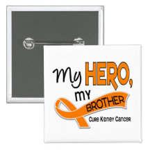 Kidney Cancer MY HERO MY BROTHER 42 Pinback Buttons