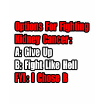 Kidney Cancer Options t-shirts