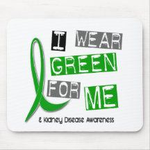 Kidney Disease I Wear Green For ME 37 Mouse Pads
