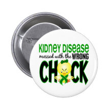 Kidney Disease Messed With The Wrong Chick Pinback Buttons