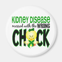 Kidney Disease Messed With The Wrong Chick Fridge Magnet