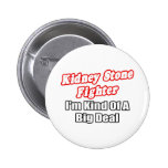 Kidney Stone Fighter...Big Deal Button