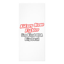 Kidney Stone Fighter...Big Deal Custom Rack Card
