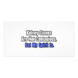 Kidney Stones Are Not Contagious.. Personalized Photo Card