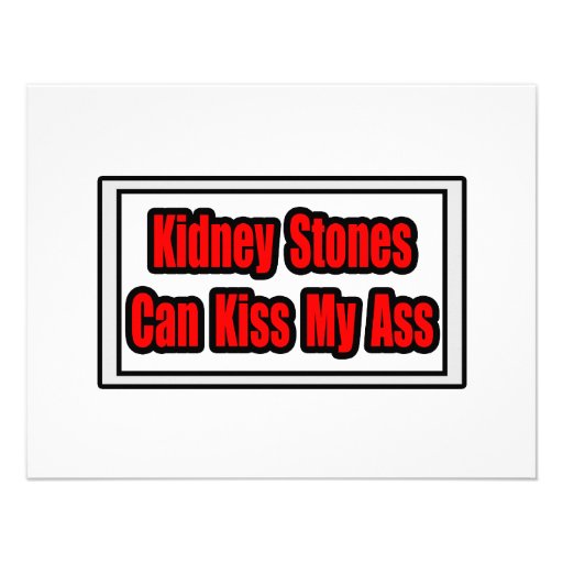 Kidney Stones Can Kiss My Ass Personalized Invitation