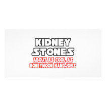 Kidney Stones...Not Cool photo cards by Kidney_Stone_Shirts Kidney Stones...Not Cool photo cards