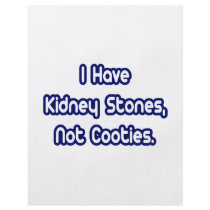 Kidney Stones...Not Cooties flyers by Kidney_Stone_Shirts Kidney Stones...Not Cooties flyers