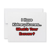 Kidney Stones...What's Your Excuse? invitations