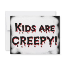 Kids are CREEPY! invitations