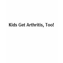 Kids Get Arthritis, Too! (Women's T-shirt)