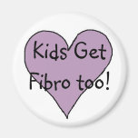 Kids Get Fibro too! - magnet