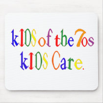 Kids of the 70's kIDS Care Mousepads