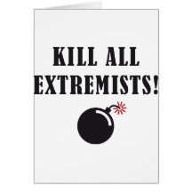 Kill all extremists greeting card