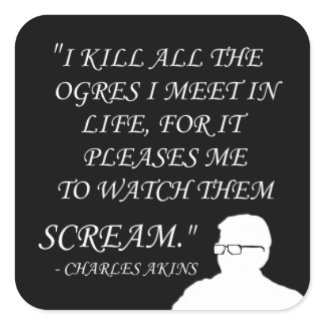 Kill All the Ogres In Life Square Sticker