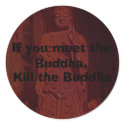 "Kill the Buddha" Stickers by marzipanned "Kill the Buddha" Stickers