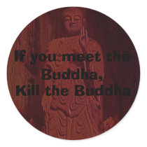 "Kill the Buddha" Stickers by marzipanned "Kill the Buddha" Stickers