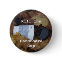 Kill The Cardboard Cup Picture buttons