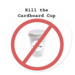 Kill the Cardboard Cup stickers