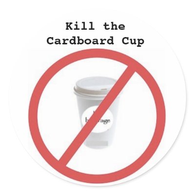 Kill the Cardboard Cup stickers by knicole7