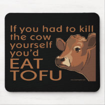 Kill the Cow - Vegan, Vegetarian Mouse Pads