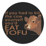 Kill the Cow - Vegan, Vegetarian Round Stickers