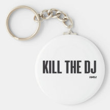 Kill the DJ Key Chains