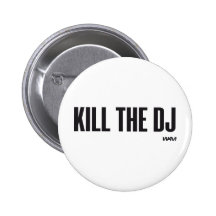 Kill the DJ Pinback Button