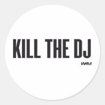 Kill the DJ Round Sticker