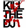 Kill the DJ T-shirts