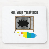 Kill Your Television mousepads